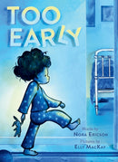 Too Early : A Board Book-9781419742095