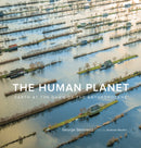 The Human Planet : Earth at the Dawn of the Anthropocene-9781419742774