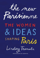 The New Parisienne : The Women & Ideas Shaping Paris-9781419742811