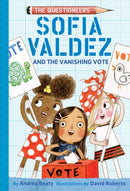 Sofia Valdez and the Vanishing Vote : The Questioneers Book