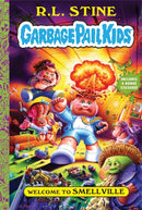 Welcome to Smellville (Garbage Pail Kids Book 1)-9781419743627