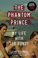 The Phantom Prince : My Life with Ted Bundy, Updated and Expanded Edition-9781419744853