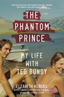 The Phantom Prince: My Life with Ted Bundy