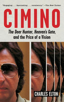 Cimino : The Deer Hunter, Heaven's Gate, and the Price of a Vision-9781419747120