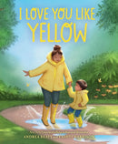 I Love You Like Yellow : A Board Book-9781419748080