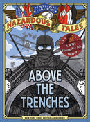 Above the Trenches (Nathan Hale''s Hazardous Tales