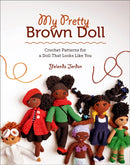 My Pretty Brown Doll: Crochet Patterns for a Doll That Looks Like You-9781419750397