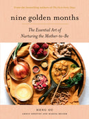 Nine Golden Months : The Essential Art of Nurturing the Mother-To-Be-9781419751486