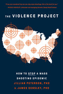 The Violence Project : How to Stop a Mass Shooting Epidemic-9781419752964