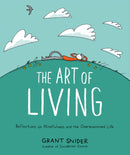 The Art of Living: Reflections on Mindfulness and the Overexamined Life-9781419753510