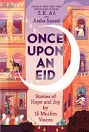 Once Upon an Eid: Stories of Hope and Joy by 15 Muslim Voices-9781419754036