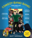Comedy Bang! Bang! The Podcast : The Book-9781419754814