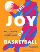 The Joy of Basketball : An Encyclopedia of the Modern Game-9781419754821