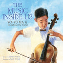 The Music Inside Us : Yo-Yo Ma and His Gifts to the World (A Picture Book Biography)-9781419755217