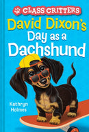 David Dixon’s Day as a Dachshund (Class Critters