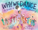 Why We Dance : A Story of Hope and Healing-9781419756672