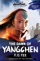 Avatar: The Last Airbender: The Dawn of Yangchen (Chronicles of the Avatar Book 3, The Yangchen Novels Book 1)