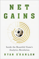 Net Gains : Inside the Beautiful Game's Analytics Revolution-9781419758911