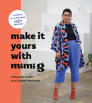 Make It Yours with Mimi G : A Sewist's Guide to a Custom Wardrobe-9781419759482