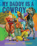 My Daddy Is a Cowboy : A Picture Book-9781419760815