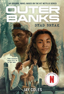 Outer Banks: Dead Break : An Original Novel Based on the Hit Netflix Series-9781419761621