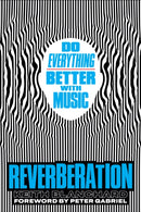 Reverberation : Do Everything Better with Music-9781419761898