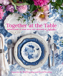 Together at the Table : Entertaining at home with the creators of Juliska-9781419761966