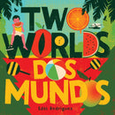 Two Worlds (Dos mundos) : A First Picture Book of English and Spanish Words-9781419764950