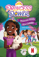 Princess Kira's Kiwi Jubilee (Princess Power Chapter Book