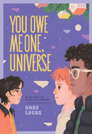 You Owe Me One, Universe (Thanks a Lot, Universe