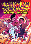 Grand Slam Romance Book 3: Farewell to Babes : A Graphic Novel Volume 3-9781419767395