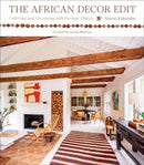 The African Decor Edit : Collecting and Decorating with Heritage Objects-9781419768231