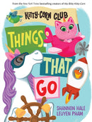Things That Go (A Kitty-Corn Club Book) : A Board Book-9781419768811