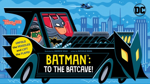 Batman: To the Batcave! (An Abrams Extend-a-Book) : A Board Book-9781419769443