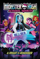 A Fright to Remember (Monster High School Spirits