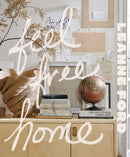 Feel Free Home : The Art of Freethinking Design-9781419771088