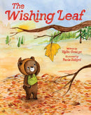 The Wishing Leaf : The Perfect Picture Book Read-Aloud for Fall and Winter-9781419772467