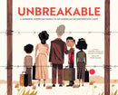 Unbreakable : A Japanese American Family in an American Incarceration Camp-9781419772894