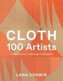 Cloth 100 Artists : Contemporary & Heritage Techniques-9781419773266