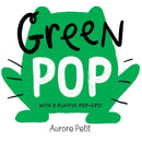 Green Pop (With 6 Playful Pop-Ups!) : A Pop-Up Board Book-9781419773419