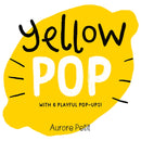 Yellow Pop (With 6 Playful Pop-Ups!) : A Board Book-9781419773457