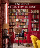 English Country House Style : Traditions, Secrets, and Unwritten Rules-9781419773808