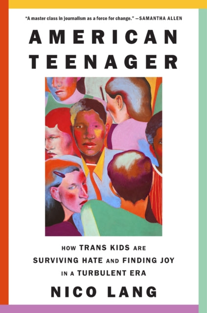 American Teenager : How Trans Kids Are Surviving Hate and Finding Joy in a Turbulent Era-9781419773822
