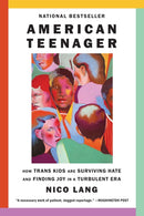 American Teenager : How Trans Kids Are Surviving Hate and Finding Joy in a Turbulent Era-9781419773839