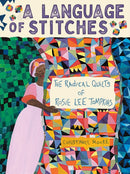 A Language of Stitches : The Radical Quilts of Rosie Lee Tompkins-9781419776267