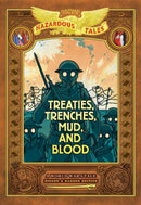 Treaties, Trenches, Mud, and Blood: Bigger & Badder Edition (Nathan Hale''s Hazardous Tales