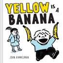Yellow Is a Banana : A Picture Book-9781419776809