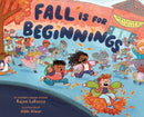 Fall Is for Beginnings : A Picture Book-9781419777400
