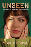 Unseen : How I Lost My Vision but Found My Voice-9781419777882