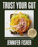 Trust Your Gut : Anti-Inflammatory Recipes for Feeling Unstoppable-9781419778148